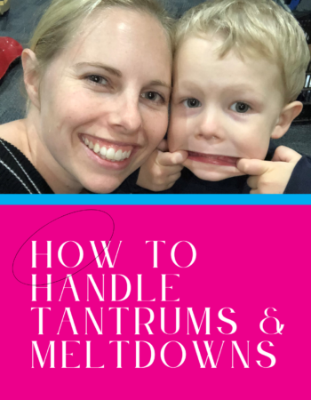 How to Handle Tantrums and Meltdowns